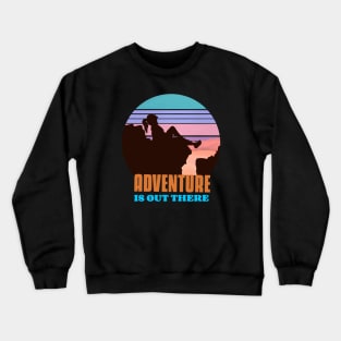 Adventure is out there adventurer Crewneck Sweatshirt